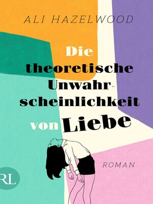 cover image of Die theoretische Unwahrscheinlichkeit von Liebe – Die deutsche Ausgabe von »The Love Hypothesis«